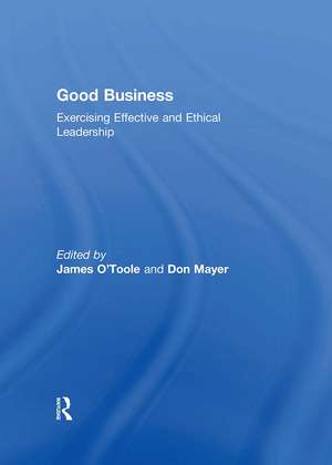 Good Business: Exercising Effective and Ethical Leadership de James O'Toole