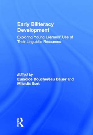 Early Biliteracy Development: Exploring Young Learners' Use of Their Linguistic Resources de Eurydice B. Bauer