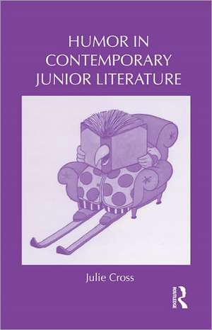 Humor in Contemporary Junior Literature de Julie Cross