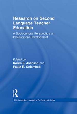 Research on Second Language Teacher Education: A Sociocultural Perspective on Professional Development de Karen E. Johnson