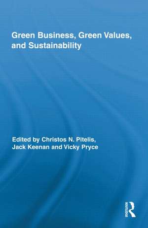 Green Business, Green Values, and Sustainability de Christos Pitelis