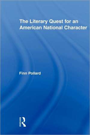 The Literary Quest for an American National Character de Finn Pollard