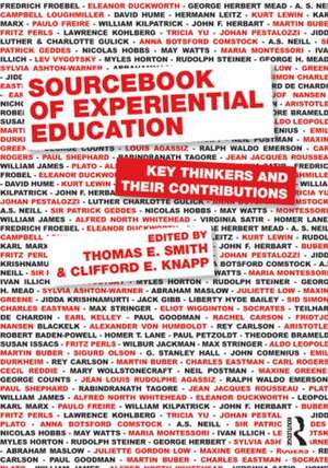 Sourcebook of Experiential Education: Key Thinkers and Their Contributions de Thomas E. Smith