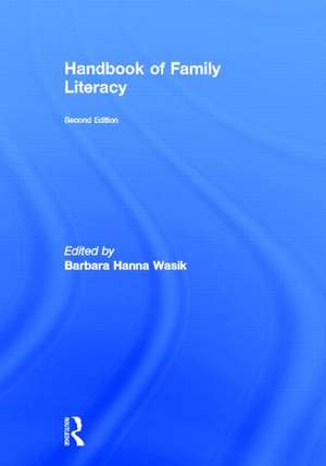 Handbook of Family Literacy de Barbara H. Wasik