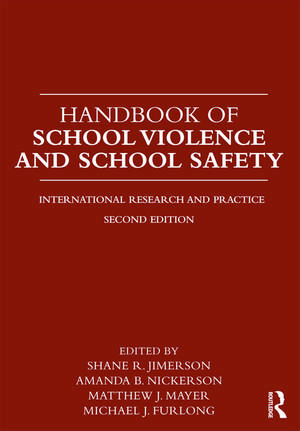 Handbook of School Violence and School Safety: International Research and Practice de Shane Jimerson