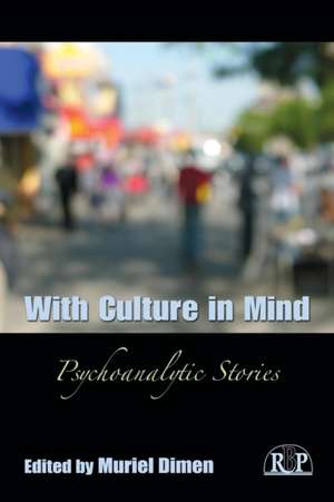 With Culture in Mind: Psychoanalytic Stories de Muriel Dimen