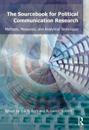 Sourcebook for Political Communication Research: Methods, Measures, and Analytical Techniques de Erik P. Bucy