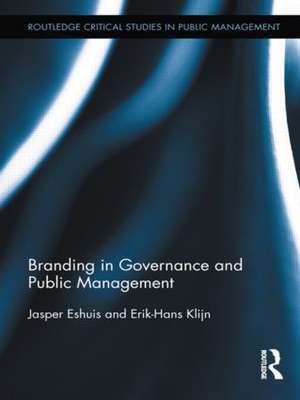 Branding in Governance and Public Management de Jasper Eshuis