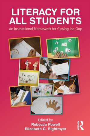 Literacy for All Students: An Instructional Framework for Closing the Gap de Rebecca Powell