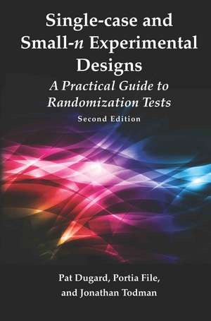Single-case and Small-n Experimental Designs: A Practical Guide To Randomization Tests, Second Edition de Pat Dugard