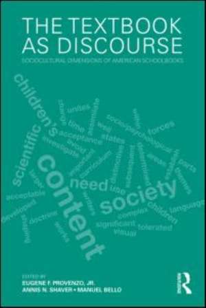 The Textbook as Discourse: Sociocultural Dimensions of American Schoolbooks de Jr. Eugene F. Provenzo