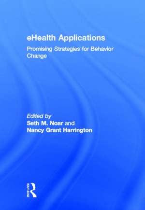 eHealth Applications: Promising Strategies for Behavior Change de Seth M. Noar