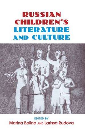 Russian Children's Literature and Culture de Marina Balina