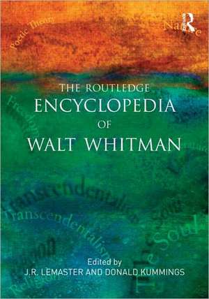 The Routledge Encyclopedia of Walt Whitman de J.R. LeMaster