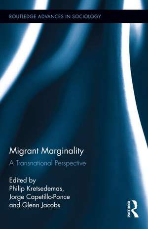 Migrant Marginality: A Transnational Perspective de Philip Kretsedemas