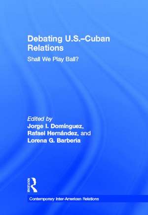 Debating U.S.-Cuban Relations: Shall We Play Ball? de Jorge I. Dominguez