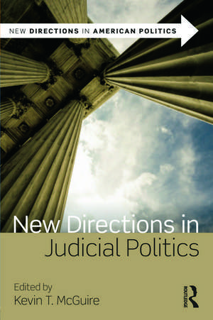 New Directions in Judicial Politics de Kevin T. McGuire