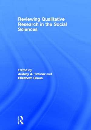 Reviewing Qualitative Research in the Social Sciences de Audrey A. Trainor