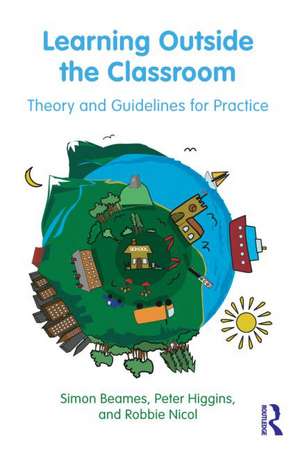 Learning Outside the Classroom: Theory and Guidelines for Practice de Simon Beames