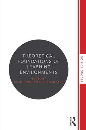 Theoretical Foundations of Learning Environments de Susan Land