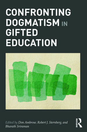 Confronting Dogmatism in Gifted Education de Don Ambrose