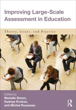 Improving Large-Scale Assessment in Education: Theory, Issues, and Practice de Marielle Simon