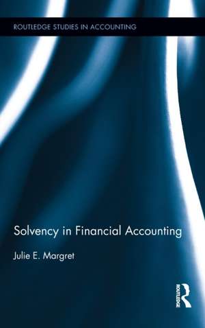 Solvency in Financial Accounting de Julie E. Margret