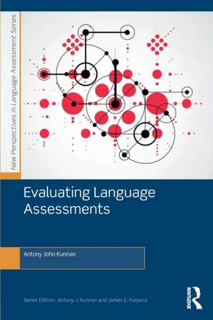 Evaluating Language Assessments de Antony John Kunnan