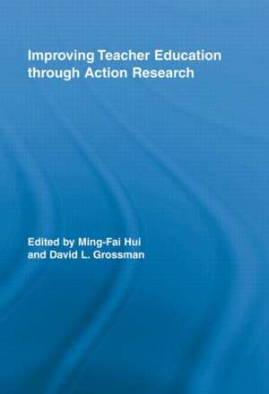 Improving Teacher Education through Action Research de Ming-Fai Hui