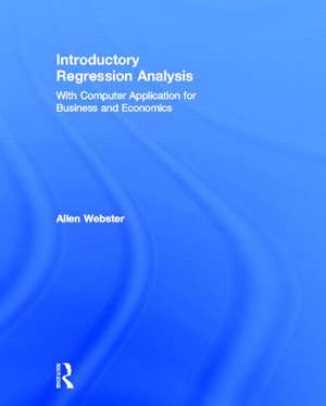 Introductory Regression Analysis: with Computer Application for Business and Economics de Allen Webster