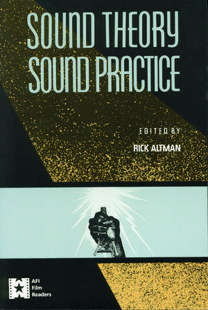 Sound Theory/Sound Practice de Rick Altman