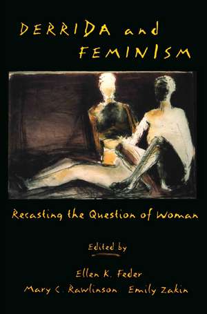 Derrida and Feminism: Recasting the Question of Woman de Ellen Feder