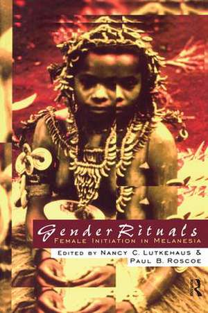 Gender Rituals: Female Initiation in Melanesia de Nancy Lutkehaus