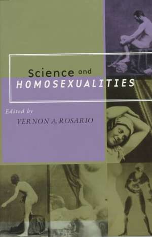 Science and Homosexualities de Vernon A. Rosario, M.D.