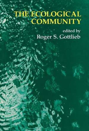 The Ecological Community de Roger S. Gottlieb