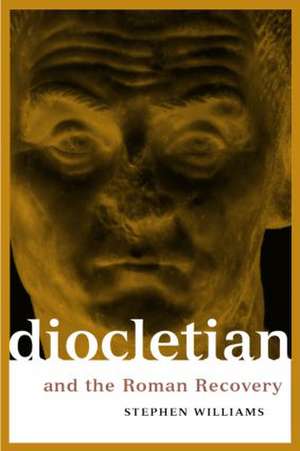 Diocletian and the Roman Recovery de Stephen Williams