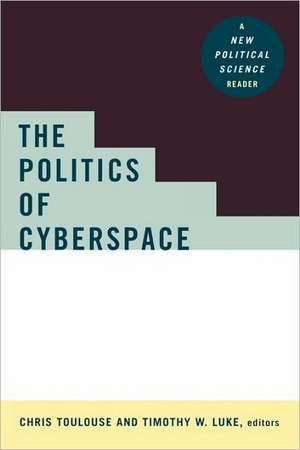 The Politics of Cyberspace de Chris Toulouse