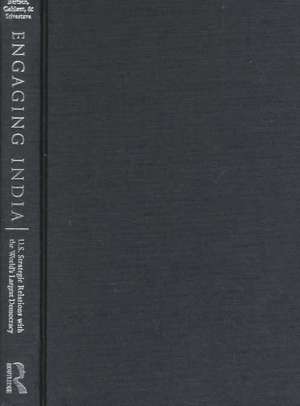 Engaging India: U.S. Strategic Relations with the World's Largest Democracy de Gary K. Bertsch