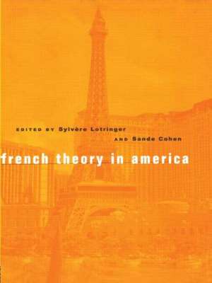 French Theory in America de Sylvere Lotringer