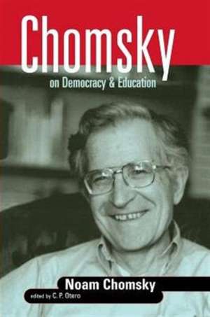 Chomsky on Democracy and Education de Noam Chomsky