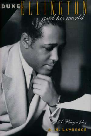 Duke Ellington and His World de A. H. Lawrence