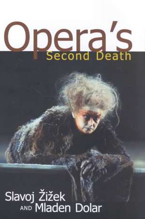 Opera's Second Death de Slavoj Zizek