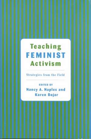 Teaching Feminist Activism: Strategies from the Field de Nancy A. Naples