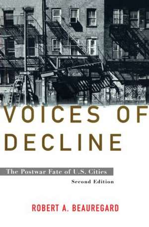 Voices of Decline: The Postwar Fate of US Cities de Robert A. Beauregard