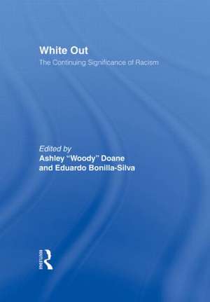White Out: The Continuing Significance of Racism de Ashley W. Doane