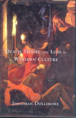 Death, Desire and Loss in Western Culture de Jonathan Dollimore