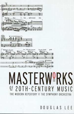 Masterworks of 20th-Century Music: The Modern Repertory of the Symphony Orchestra de Douglas Lee