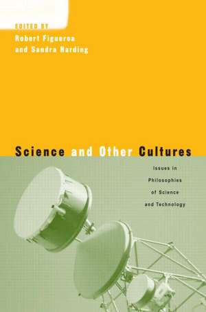 Science and Other Cultures: Issues in Philosophies of Science and Technology de Sandra Harding