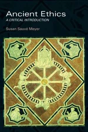 Ancient Ethics de Susan Sauvé Meyer