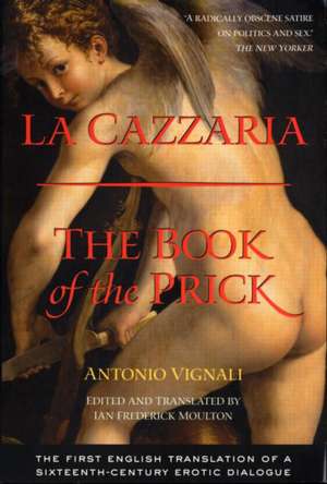 La Cazzaria: The Book of the Prick de Antonio Vignali